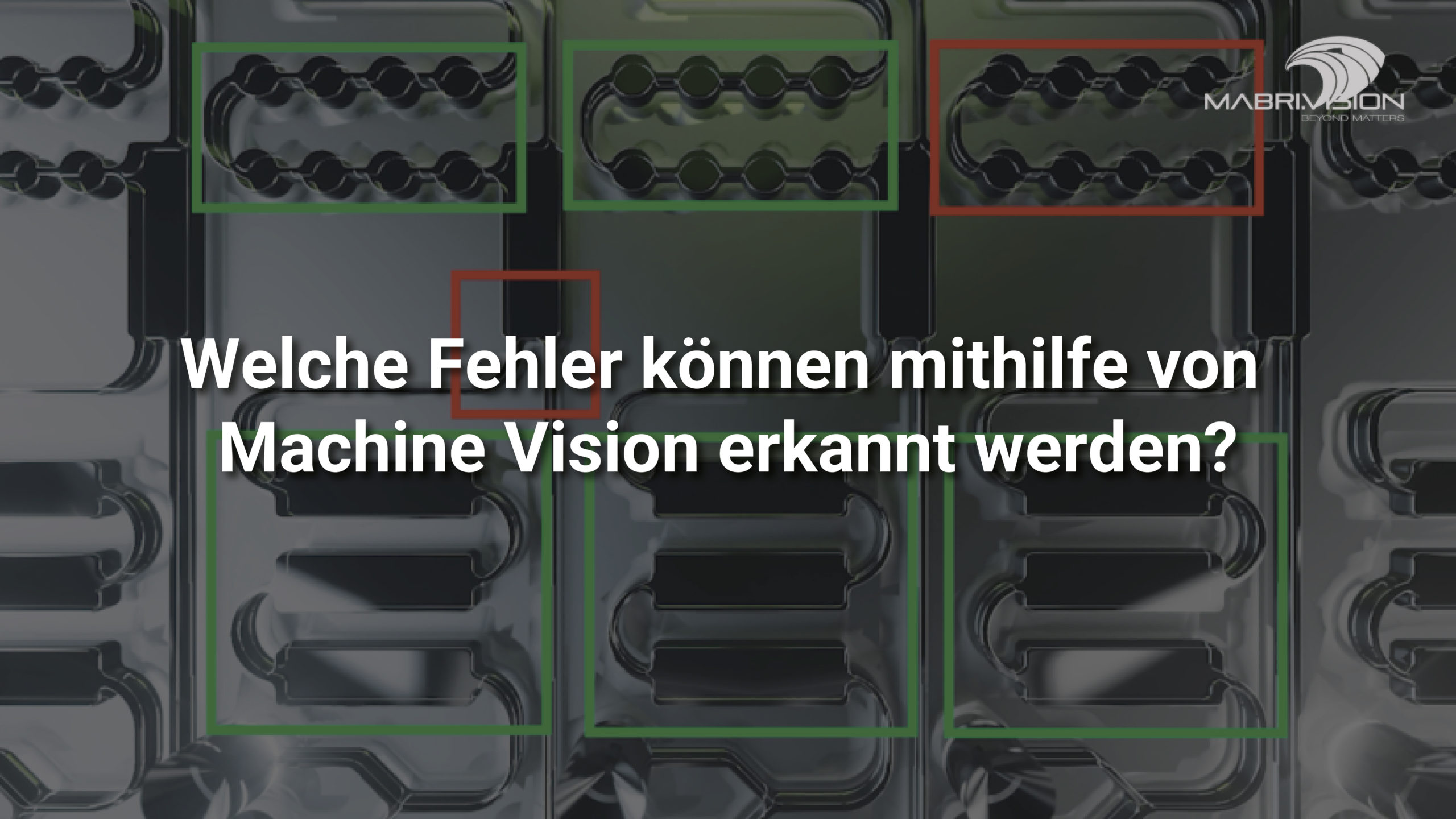 Mehr über den Artikel erfahren Fehlererkennung mit Machine Vision